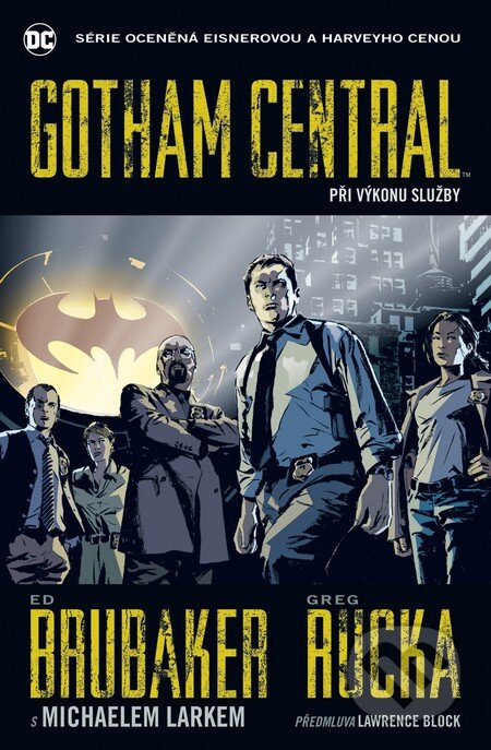 Kniha: Gotham Central 1: Při výkonu služby (Ed Brubaker, Michael Lark a Greg Rucka). BB/art, 2016 Kniha: Gotham Central 1: Při výkonu služby (Ed Brubaker, Michael Lark a Greg Rucka). BB/art, 2016