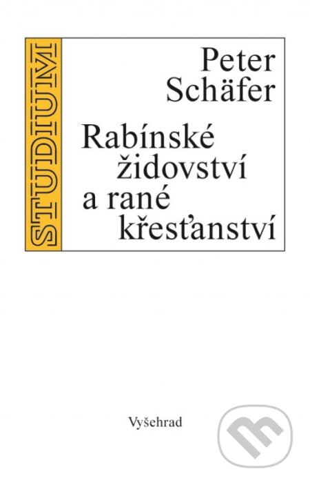 Kniha: Rabínské židovství a rané křesťanství (Peter Schäfer). Vyšehrad, 2017 Kniha: Rabínské židovství a rané křesťanství (Peter Schäfer). Vyšehrad, 2017