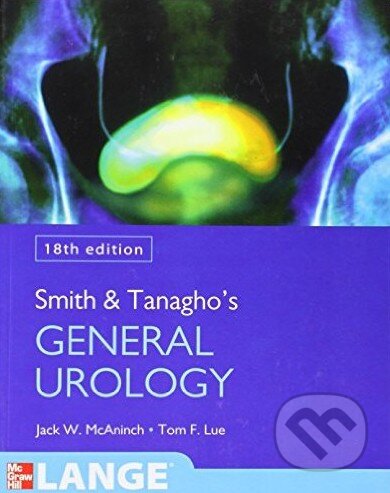 Kniha: Smith and Tanagho's General Urology (Jack W. McAninch a Tom F. Lue). McGraw-Hill, 2012 Kniha: Smith and Tanagho's General Urology (Jack W. McAninch a Tom F. Lue). McGraw-Hill, 2012