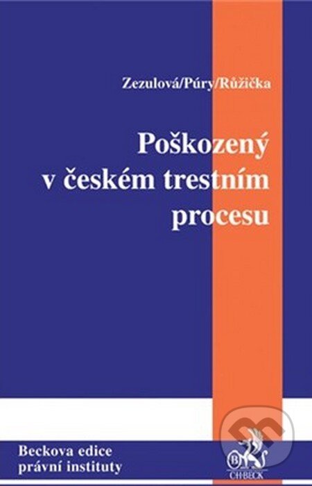 Kniha: Poškozený a adhezní řízení v České republice (Miloslav Růžička). C. H. Beck, 2007 Kniha: Poškozený a adhezní řízení v České republice (Miloslav Růžička). C. H. Beck, 2007