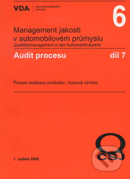 Kniha: Management jakosti v automobilovém průmyslu VDA 6.7 (Česká společnost pro jakost). Česká společnost pro jakost, 2005 Kniha: Management jakosti v automobilovém průmyslu VDA 6.7 (Česká společnost pro jakost). Česká společnost pro jakost, 2005