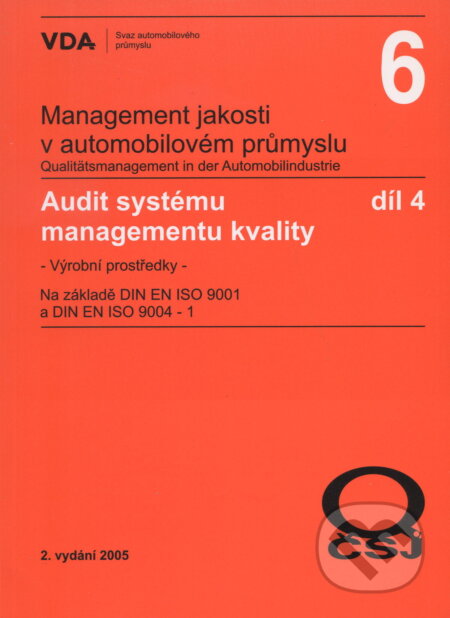 Kniha: Management jakosti v automobilovém průmyslu VDA 6.4 (Česká společnost pro jakost). Česká společnost pro jakost, 2005 Kniha: Management jakosti v automobilovém průmyslu VDA 6.4 (Česká společnost pro jakost). Česká společnost pro jakost, 2005