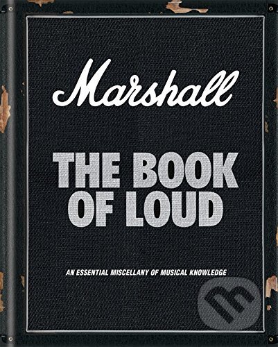 Kniha: Marshall: The Book of Loud (Nick Harper). Mitchell Beazley, 2016 Kniha: Marshall: The Book of Loud (Nick Harper). Mitchell Beazley, 2016