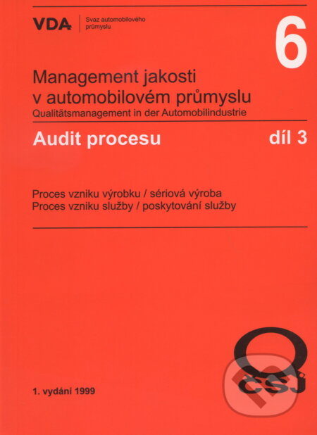 Kniha: Management jakosti v automobilovém průmyslu VDA 6.3 (Česká společnost pro jakost). Česká společnost pro jakost, 1999 Kniha: Management jakosti v automobilovém průmyslu VDA 6.3 (Česká společnost pro jakost). Česká společnost pro jakost, 1999