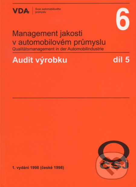 Kniha: Management jakosti v automobilovém průmyslu VDA 6.5 (Česká společnost pro jakost). Česká společnost pro jakost, 1998 Kniha: Management jakosti v automobilovém průmyslu VDA 6.5 (Česká společnost pro jakost). Česká společnost pro jakost, 1998