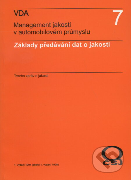 Kniha: Management jakosti v automobilovém průmyslu VDA 7 (Česká společnost pro jakost). Česká společnost pro jakost, 1998 Kniha: Management jakosti v automobilovém průmyslu VDA 7 (Česká společnost pro jakost). Česká společnost pro jakost, 1998