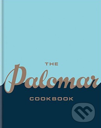Kniha: The Palomar Cookbook (Mitchell Beazley). Mitchell Beazley, 2016 Kniha: The Palomar Cookbook (Mitchell Beazley). Mitchell Beazley, 2016