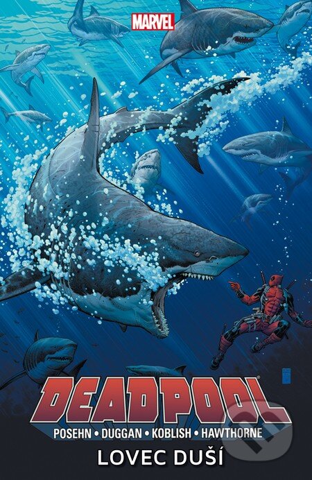 Kniha: Deadpool 2: Lovec duší (Brian Posehn, Gerry Duggan a Mike Hawthorne). Crew, 2016 Kniha: Deadpool 2: Lovec duší (Brian Posehn, Gerry Duggan a Mike Hawthorne). Crew, 2016
