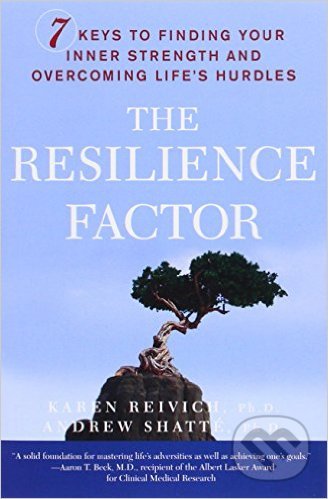 The Resilience Factor - Karen Reivich, Andrew Shatte, Harmony, 2003