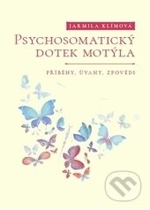 Kniha: Psychosomatický dotek motýla (Jarmila Klímová). Progressive consulting, 2016 Kniha: Psychosomatický dotek motýla (Jarmila Klímová). Progressive consulting, 2016