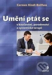 Kniha: Umění ptát se (Carmen Kindl-Beilfuss). Portál, 2016 Kniha: Umění ptát se (Carmen Kindl-Beilfuss). Portál, 2016