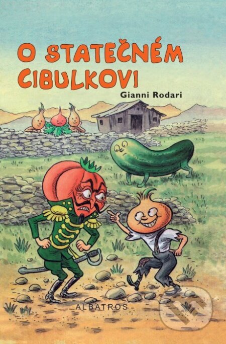 Kniha: O statečném Cibulkovi (Gianni Rodari). Albatros CZ, 2009 Kniha: O statečném Cibulkovi (Gianni Rodari). Albatros CZ, 2009