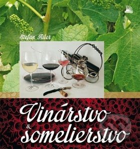 Kniha: Vinárstvo a somelierstvo (Štefan Ailer). Baštan, 2016 Kniha: Vinárstvo a somelierstvo (Štefan Ailer). Baštan, 2016