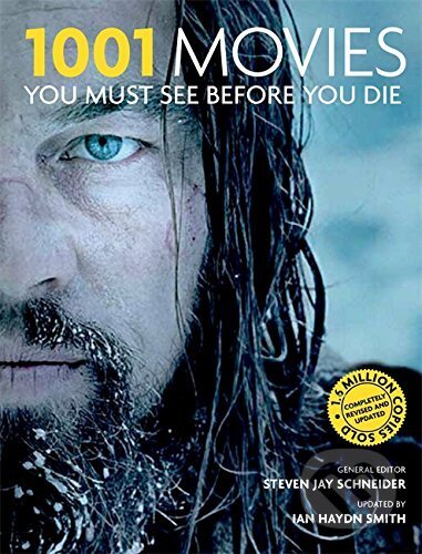 1001 Movies You Must See Before You Die - Steven Jay Schneider, Cassell Illustrated, 2016