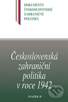 Československá zahraniční politika v roce 1942 - Jan Němeček, Historický ústav AV ČR, 2015