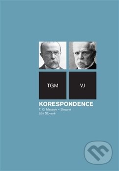 Kniha: Korespondence - T.G. Masaryk - Slované, svazek jižní Slované (Tomáš Garrigue Masaryk). Masarykův ústav AV ČR, 2016 Kniha: Korespondence - T.G. Masaryk - Slované, svazek jižní Slované (Tomáš Garrigue Masaryk). Masarykův ústav AV ČR, 2016