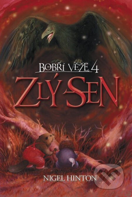 Kniha: Bobří věže: Zlý sen (Nigel Hinton). Motto, 2011 Kniha: Bobří věže: Zlý sen (Nigel Hinton). Motto, 2011