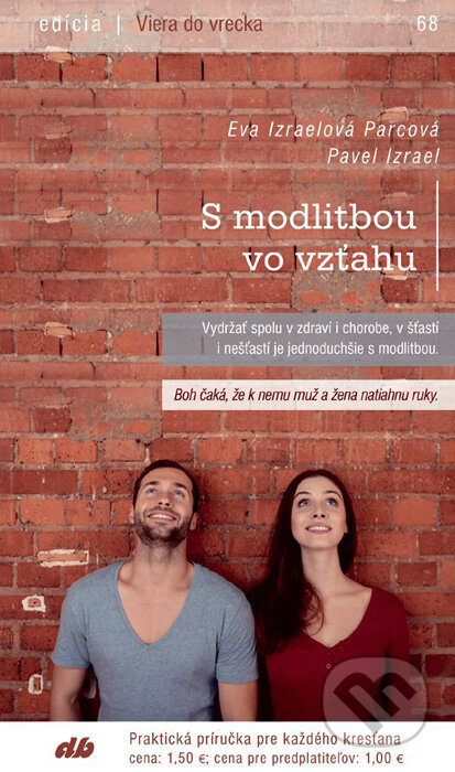 Kniha: S modlitbou vo vzťahu (Eva Izraelová Parcová a Pavel Izrael). Don Bosco, 2016 Kniha: S modlitbou vo vzťahu (Eva Izraelová Parcová a Pavel Izrael). Don Bosco, 2016