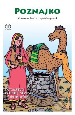 Kniha: Poznajko - tajmstvo krásnej nevesty (Iveta Topolčanová a Roman Topolčany). Tranoscius, 2016 Kniha: Poznajko - tajmstvo krásnej nevesty (Iveta Topolčanová a Roman Topolčany). Tranoscius, 2016