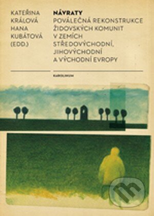 Kniha: Návraty (Hana Kubátová a Kateřina Králová). Univerzita Karlova v Praze, 2016 Kniha: Návraty (Hana Kubátová a Kateřina Králová). Univerzita Karlova v Praze, 2016