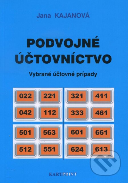 Kniha: Podvojné účtovníctvo (Jana Kajanová). Kartprint, 2016 Kniha: Podvojné účtovníctvo (Jana Kajanová). Kartprint, 2016