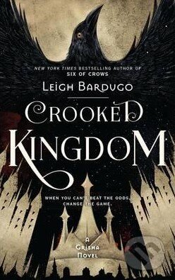 Kniha: Crooked Kingdom (Leigh Bardugo). Hachette Book Group US, 2016 Kniha: Crooked Kingdom (Leigh Bardugo). Hachette Book Group US, 2016