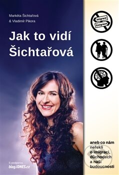Kniha: Jak to vidí Šichtařová (Markéta Šichtařová a Vladimír Pikora). NF Distribuce, 2016 Kniha: Jak to vidí Šichtařová (Markéta Šichtařová a Vladimír Pikora). NF Distribuce, 2016
