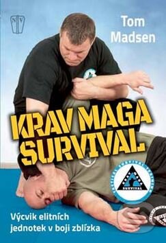 Kniha: Krav Maga Survival (Naše vojsko CZ). Naše vojsko CZ, 2016 Kniha: Krav Maga Survival (Naše vojsko CZ). Naše vojsko CZ, 2016