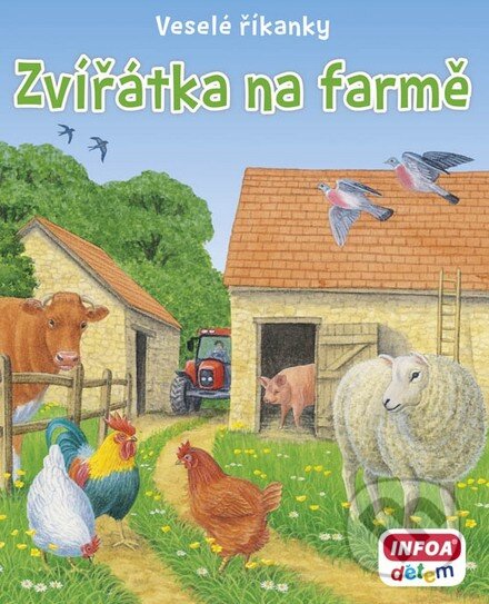 Kniha: Zvířátka na farmě (INFOA). INFOA, 2016 Kniha: Zvířátka na farmě (INFOA). INFOA, 2016
