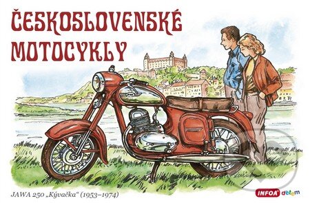 Kniha: Československé motocykly (INFOA). INFOA, 2016 Kniha: Československé motocykly (INFOA). INFOA, 2016