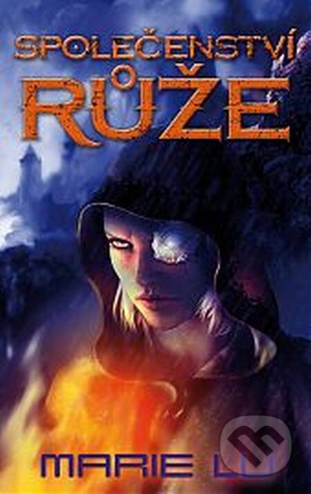 Kniha: Společenství růže (Marie Lu). Talpress, 2016 Kniha: Společenství růže (Marie Lu). Talpress, 2016
