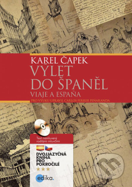 Kniha: Výlet do Španěl / Viaje a Espaňa (Karel Čapek). Edika, 2016 Kniha: Výlet do Španěl / Viaje a Espaňa (Karel Čapek). Edika, 2016