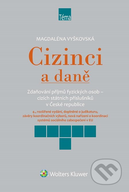 E-kniha: Cizinci a daně, 4. vydání (Magdaléna Vyškovská). Wolters Kluwer E-kniha: Cizinci a daně, 4. vydání (Magdaléna Vyškovská). Wolters Kluwer