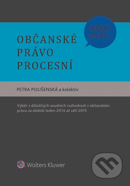 E-kniha: Občanské právo procesní (Petra Polišenská). Wolters Kluwer E-kniha: Občanské právo procesní (Petra Polišenská). Wolters Kluwer