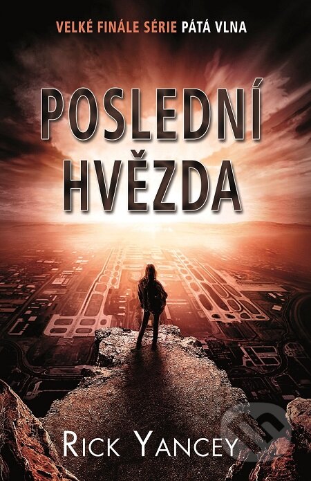 E-kniha: Poslední hvězda (Rick Yancey). Baronet, 2016 E-kniha: Poslední hvězda (Rick Yancey). Baronet, 2016