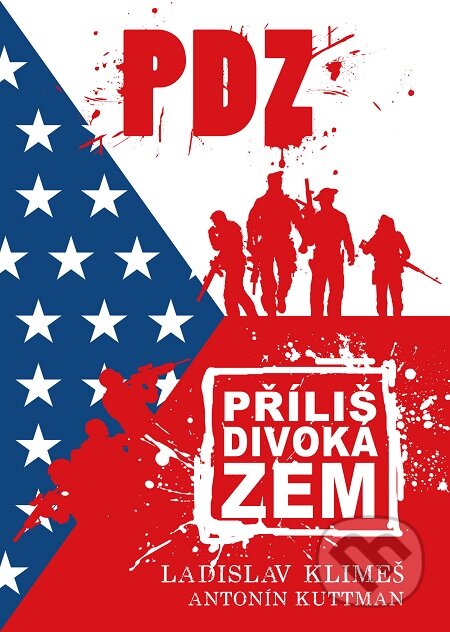 E-kniha: Příliš divoká zem (Antonín Kuttman a Ladislav Klimeš). E-knihy jedou E-kniha: Příliš divoká zem (Antonín Kuttman a Ladislav Klimeš). E-knihy jedou