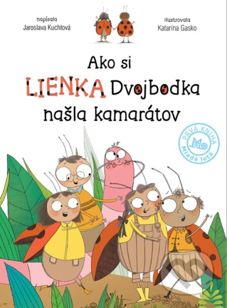 Kniha: Ako si lienka Dvojbodka našla kamarátov (Jaroslava Kuchtová). SPN - Mladé letá, 2024 Kniha: Ako si lienka Dvojbodka našla kamarátov (Jaroslava Kuchtová). SPN - Mladé letá, 2024