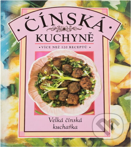 Kniha: Čínská kuchyně (Lalita Ahmed). , 1994 Kniha: Čínská kuchyně (Lalita Ahmed). , 1994