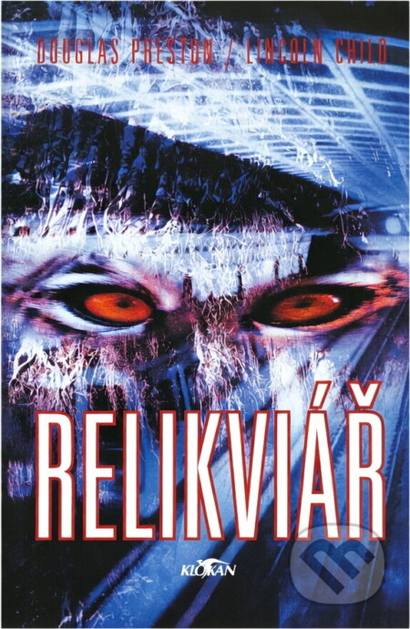 Kniha: Relikviář (Douglas J. Preston a Lincoln Child). Alpress, 2000 Kniha: Relikviář (Douglas J. Preston a Lincoln Child). Alpress, 2000