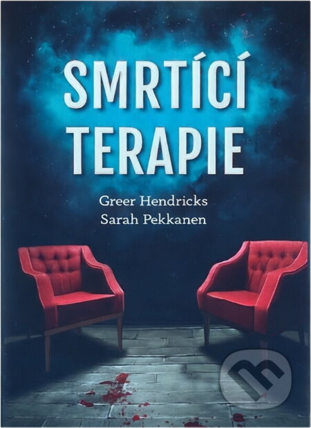Kniha: Smrtící terapie (Greer Hendricks a Sarah Pekkanen). Ocelot, 2023 Kniha: Smrtící terapie (Greer Hendricks a Sarah Pekkanen). Ocelot, 2023