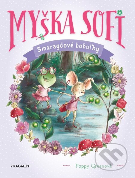 Kniha: Myška Sofi 2: Smaragdové bobuľky (Poppy Green). Fragment, 2024 Kniha: Myška Sofi 2: Smaragdové bobuľky (Poppy Green). Fragment, 2024
