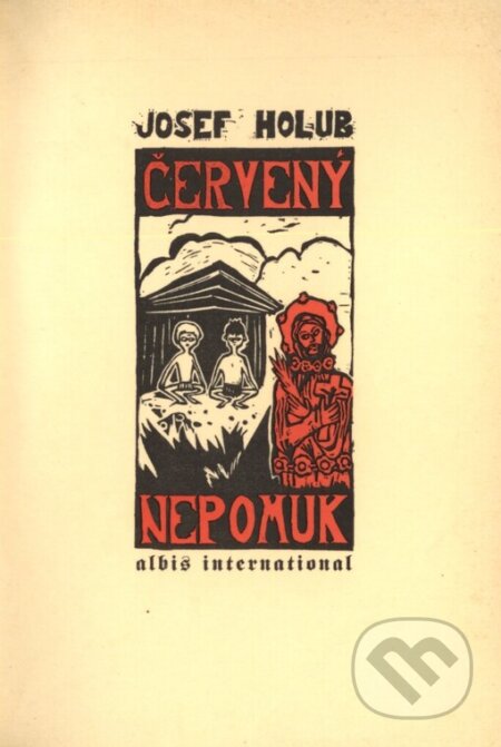 Kniha: Červený Nepomuk (Josef Holub). Albis International, 2000 Kniha: Červený Nepomuk (Josef Holub). Albis International, 2000