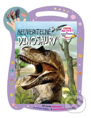 Kniha: Neuveriteľné dinosaury (Foni book). Foni book, 2024 Kniha: Neuveriteľné dinosaury (Foni book). Foni book, 2024