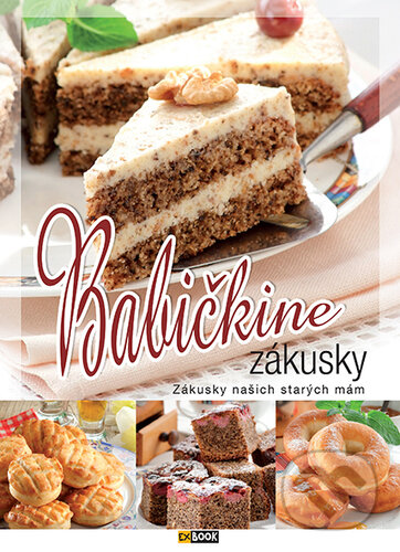 Kniha: Babičkine zákusky (Foni book). Foni book, 2024 Kniha: Babičkine zákusky (Foni book). Foni book, 2024