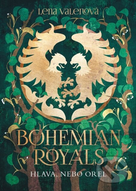 Kniha: Bohemian Royals 3: Hlava, nebo orel (Lena Valenová). Pointa, 2024 Kniha: Bohemian Royals 3: Hlava, nebo orel (Lena Valenová). Pointa, 2024