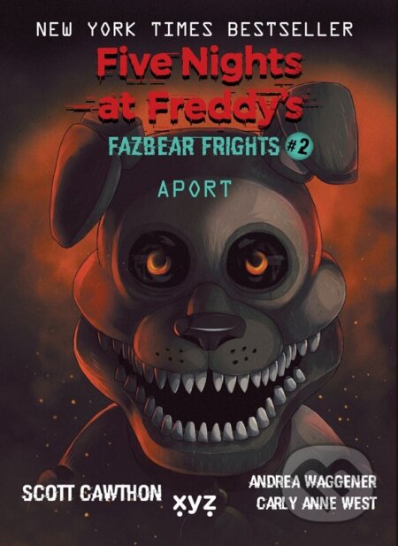 Kniha: Five Nights at Freddy's: Aport (Andrea Waggener, Carly Anne West a Scott Cawthon). XYZ, 2024 Kniha: Five Nights at Freddy's: Aport (Andrea Waggener, Carly Anne West a Scott Cawthon). XYZ, 2024