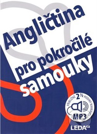 Kniha: Angličtina pro pokročilé samouky (Ludmila Kollmannová). Leda, 2024 Kniha: Angličtina pro pokročilé samouky (Ludmila Kollmannová). Leda, 2024