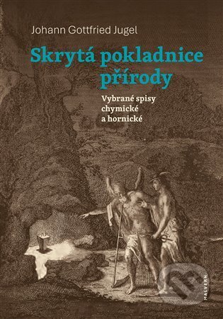Kniha: Skrytá pokladnice přírody (Johann Gottfried Jugel). Malvern, 2024 Kniha: Skrytá pokladnice přírody (Johann Gottfried Jugel). Malvern, 2024