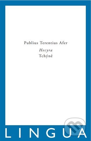 Kniha: Hecyra / Tchýně (Publius Terentius Afer). Jednota klasických filologů, 2024 Kniha: Hecyra / Tchýně (Publius Terentius Afer). Jednota klasických filologů, 2024