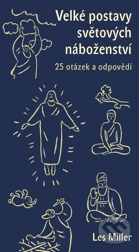 E-kniha: Velké postavy světových náboženství (Les Miller). Karmelitánské nakladatelství E-kniha: Velké postavy světových náboženství (Les Miller). Karmelitánské nakladatelství